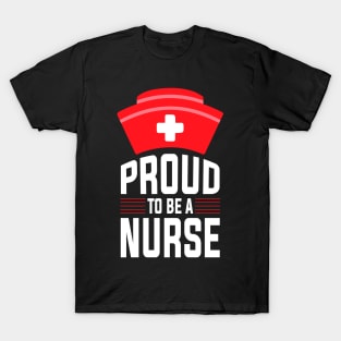 Proud To Be A Nurse T-Shirt